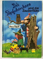 Vera Ruoff/F.J. Tripp  Die Tpfchenhexe und die Zauberflte 