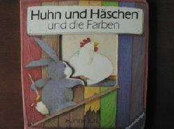 Trk, Hanne  Huhn und Hschen und die Farben. 
