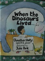 Jonathan Shelly/Julie Park (Illustr.)  When the Dinosaurs lived.... 