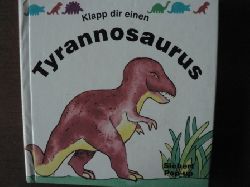 Hawcock, David  Klapp dir einen Tyrannosaurus. Ein Pop-up-Buch 