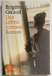 Giraud, Brigitte/Braun, Anne  Das Leben entzwei 