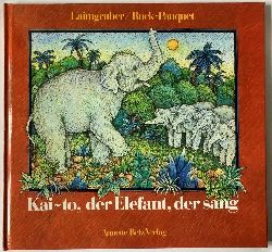 Ruck-Pauquet, Gina/Laimgruber, Monika  Kai-to, der Elefant, der sang 