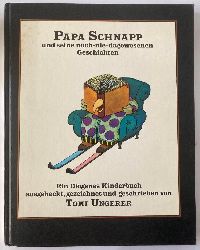 Ungerer, Tomi/von Cramer-Klett, Anna (bersetz.)  Papa Schnapp und seine noch-nie-dagewesenen Geschichten 