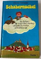 Werner Schrader/F.J. Tripp  Schabernackel. Ein Schelm, der durch die Lfte fliegt und jede Dummheit schnell besiegt 