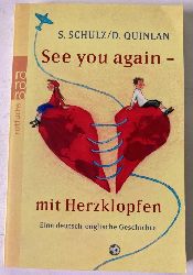 Schulz, Stefanie; Quinlan, Daniel  See you again - mit Herzklopfen - Eine deutsch-englische Geschichte 