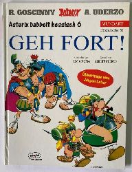 Leber, Jrgen/Goscinny, Ren(Uderzo, Albert  Asterix Mundart : Geh fort! (Hessisch VI) (Bchelsche 51) 