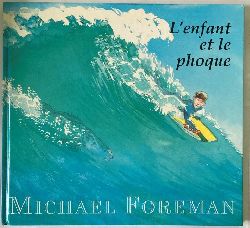 Michael Foreman/Elisabeth Duval  L`enfant et le phoque 