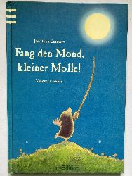 Emmett, Jonathan/Cabban, Vanessa (Illustr.)/Mala, Matthias (bersetz.)  Fang den Mond, kleiner Molle! 