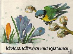 Johanna Kraeger (Verse)/Ilse Hessler (Illustr.)  Krokus, Ktzchen und Kastanien 