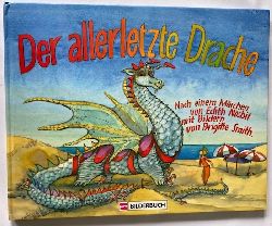 Edith Nesbit/Brigitte Smith (Illustr.)  Der allerletzte Drache 