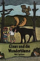 Wolf Spillner/Norbert Pohl (Illustr.)  Claas und die Wunderblume 