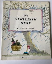 Larrula, Enric/Capdevila, Roser/Lcker, Dorothea & Potyka, Alexander  Die verflixte Hexe 