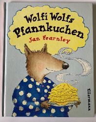 Fearnley, Jan/Haentjes, Dorothee (bersetz.)  Wolfi Wolfs Pfannkuchen 