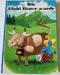 Coulin, David  Globi in der Bergwelt - Die Berge und ihre Natur Entdecken. Ein Sachbuch fr Kinder (Globi Wissen Band 10) 