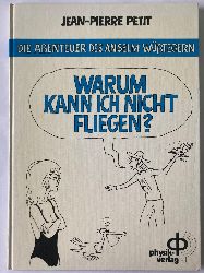 Petit, Jean-Pierre/Hardt, H.D.  (bersetz.)  Die Abenteuer des Anselm Wsstegern: Warum kann ich nicht fliegen? 