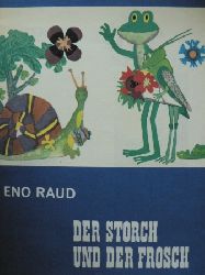 Eno Raud/Ilmar Linnat (Illustr.)/Helga Viira (bersetz.)  Der Storch und der Frosch. Aus dem Estnischen 