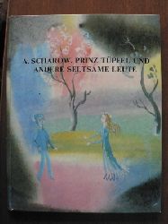 A. Scharow/G.W.Traugot (Illustr.)/Peter Salzmann & Vera Nowak (bersetz.)  Prinz Tpfel und andere seltsame Leute 