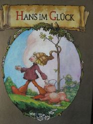 Grimm, Jacob / Grimm, Wilhelm/Holenstein, Gaby/Mahon, Frances E.  (Illustr.)  Hans im Glck. 