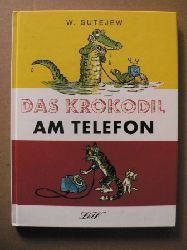 Sutejew, Wladimir (Illustr.)/ Tschukowski, Kornej; Bachnow, Nikolai & Barto, Agnes (Text)/Mckel, Aljonna (bersetz.)  Das Krokodil am Telefon 