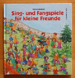 Petra Kulbatzki/Kerstin Vlker (Illustr.)  Sing - und Fangspiele fr kleine Freunde 