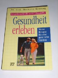 Geesing, Hermann  Perspektiven fr die zweite Lebenshlfte: Gesundheit erleben. Meine Rezepte fr eine ganz neue Vitalitt 