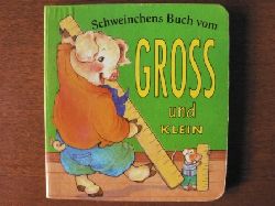   Schweinchens Buch vom Gross und Klein 