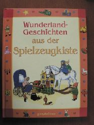 Baxter, Nicola/Press, Jenny (Illustr.)/Lck, Susanne (bersetz.)  Wunderland- Geschichten aus der Spielzeugkiste. 
