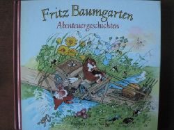 Baumgarten, Fritz (Illustr.)/Burger, Lieselotte (Verse)  Abenteuergeschichten 