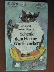 Zcek, Jiri/Rappus, Gerhard (Illustr.)/Jhn, Karl-Heinz (Hrsg.)/Dege, Waldemar (nachgedichtet)  Schenk dem Hering Wrfelzucker - Gedichte fr Kinder 