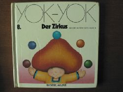 Anne van der Essen/Etienne Delessert/Ludwig Askenazy  YOK-YOK 8. Der Zirkus und drei weitere Geschichten 