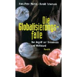 Martin, Hans-Peter / Schumann, Harald  Die Globalisierungsfalle. Der Angriff auf Demokratie und Wohlstand 