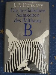 J.P. Donleavy  Die bestialischen Seligkeiten des Balthasar 