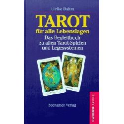Dahm, Ulrike  Tarot fr alle Lebenslagen. Das Begleitbuch zu allen Tarot- Spielen und Legesystemen. 