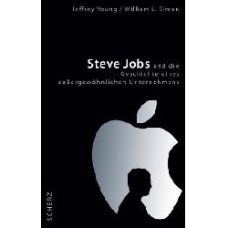 Simon, William L./Young, Jeffrey E.  Steve Jobs und die Geschichte eines auergewhnlichen Unternehmens 