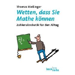 Rieinger, Thomas  Wetten, dass Sie Mathe knnen: Zahlenakrobatik fr den Alltag 
