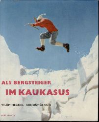 Vilm Heckel/Arnost Cernk  Als Bergsteiger im Kaukasus 