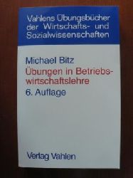 Bitz, Michael  bungen in Betriebswirtschaftslehre: Prfungsaufgaben und -klausuren 