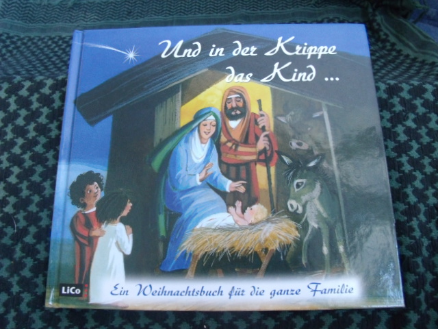 Diverse  Und in der Krippe das Kind... - Ein Weihnachtsbuch für die ganze Familie 