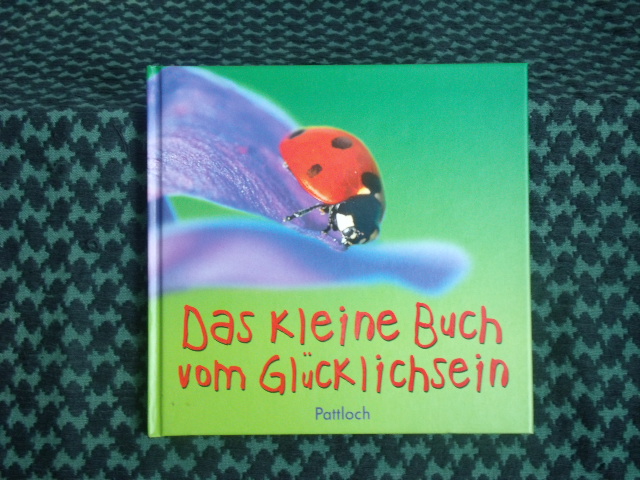 Lehmacher, Renate und Georg  Das kleine Buch vom Glücklichsein 