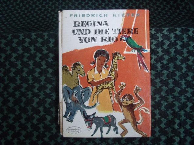 Kiefer, Friedrich  Regina und die Tiere von Rio  Von meinen Kindern approbierte und prämierte Geschichte 