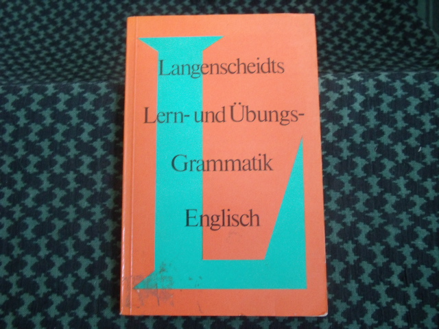 Wolf, Dr. Friedrich  Langenscheidts Lern- und Übungsgrammatik Englisch 