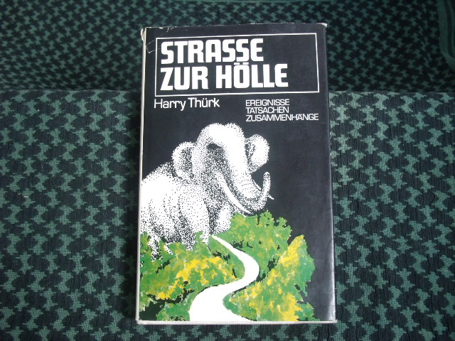 Thürk, Harry  Strasse zur Hölle. Bericht über die Schlacht an der Straße Nr. 9 in Laos 1971. 