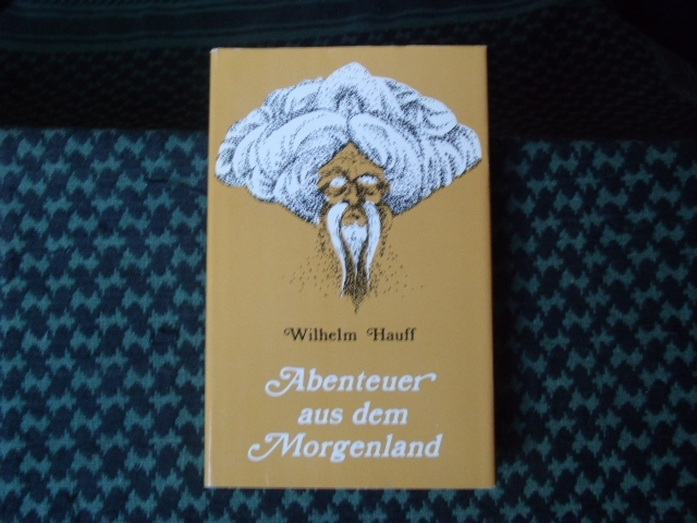 Hauff, Wilhelm  Abenteuer aus dem Morgenland. Ausgewählte Märchen. 