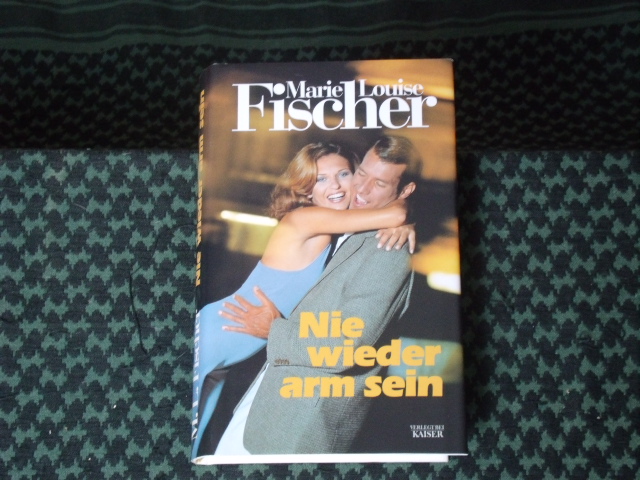 Fischer, Marie Louise  Nie wieder arm sein 