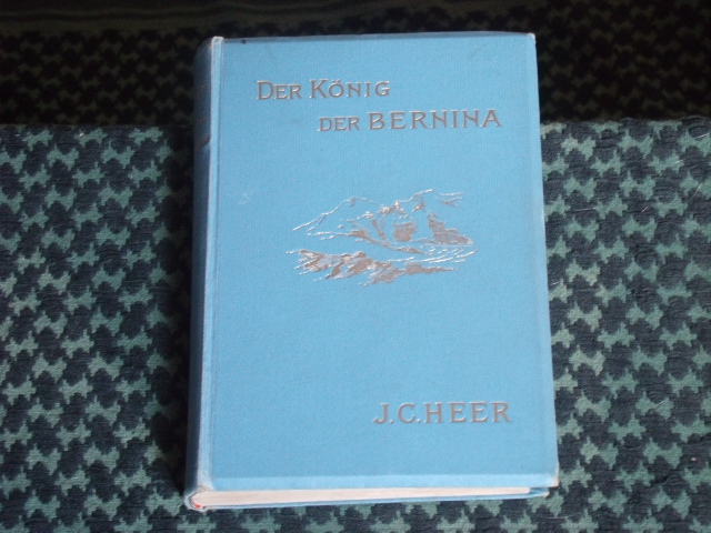 Heer, J. C.  Der König der Bernina 