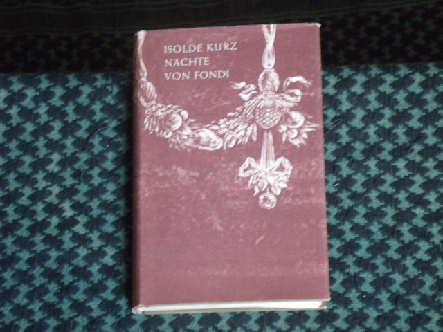 Kurz, Isolde  Nächte von Fondi. Eine Geschichte aus dem Cinquecento.  