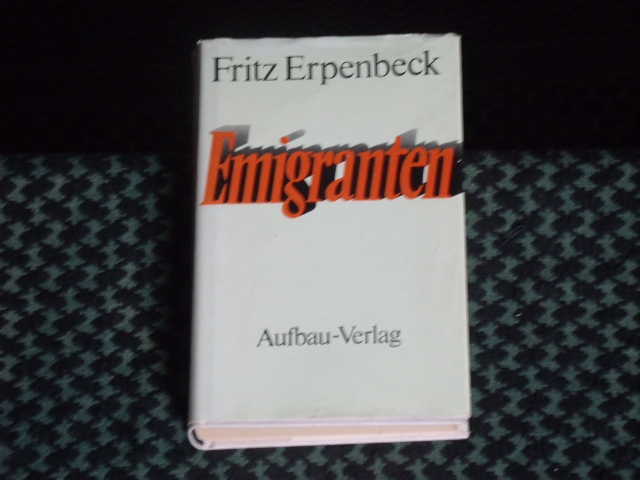Erpenbeck, Fritz  Emigranten 