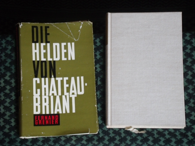 Grenier, Fernand  Die Helden von Chateaubriant 