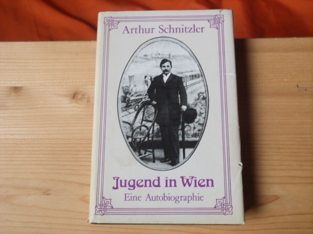 Schnitzler, Arthur  Jugend in Wien. Eine Autobiographie.  