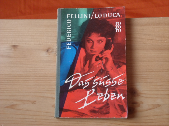 Fellini, Federico; Duca, Lo  Das süße Leben 